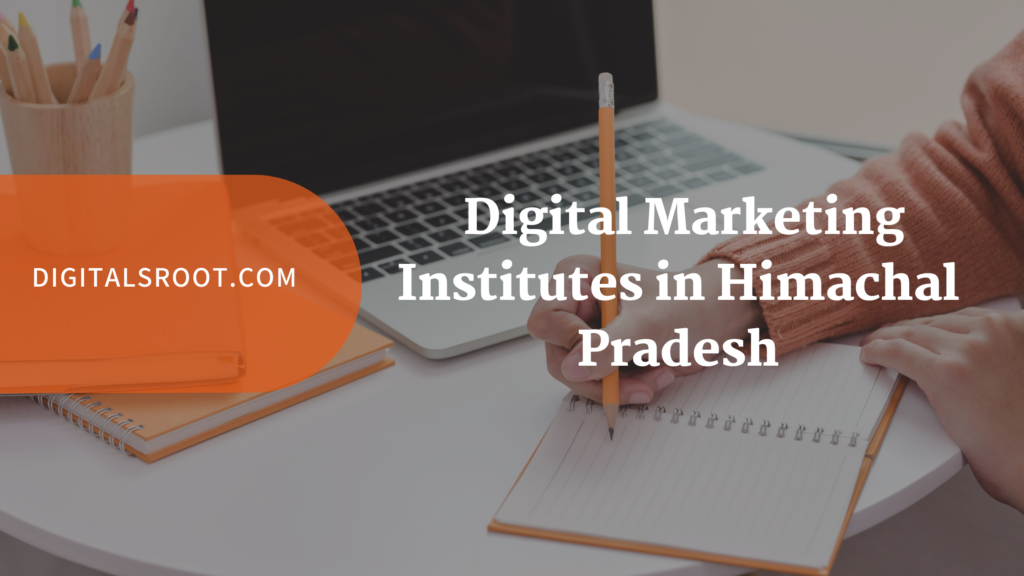 digital marketing course institute in Himachal Pradesh